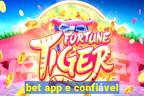 bet app e confiável