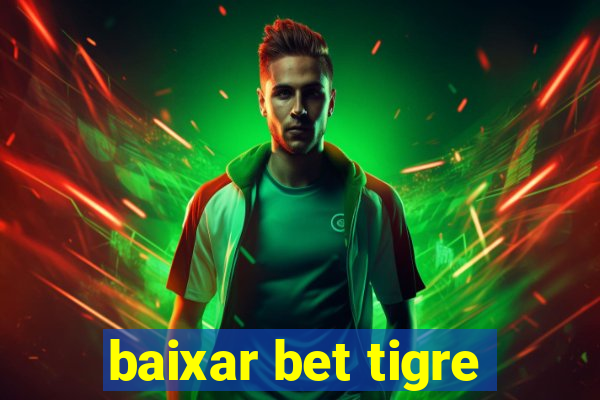 baixar bet tigre