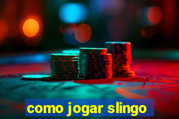 como jogar slingo