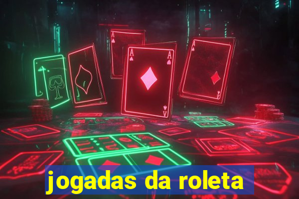 jogadas da roleta