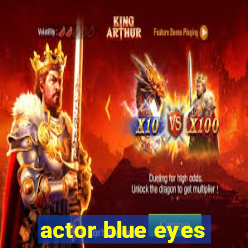 actor blue eyes