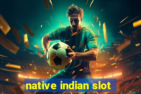 native indian slot