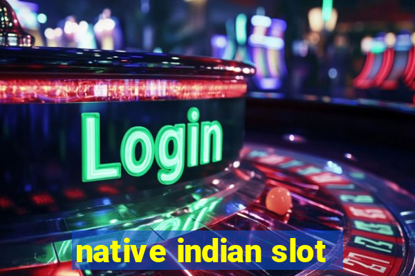 native indian slot