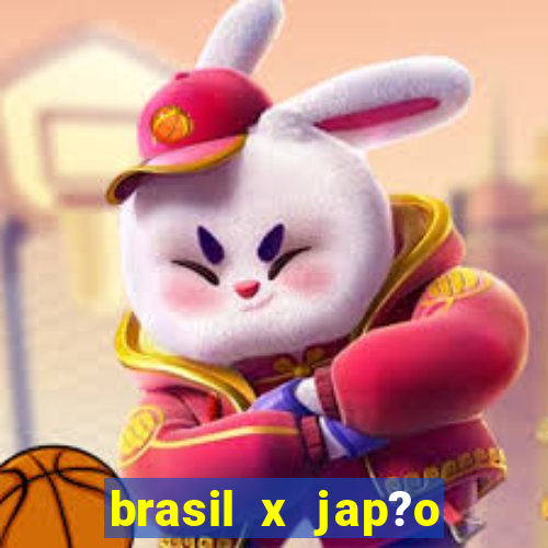 brasil x jap?o v?lei feminino hoje