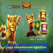 jogo abandonado apostas