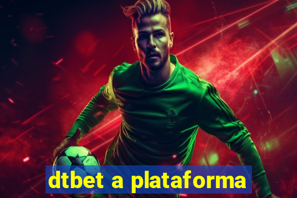 dtbet a plataforma