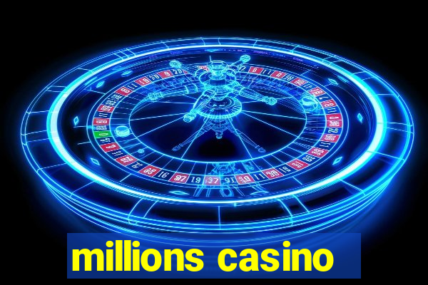 millions casino