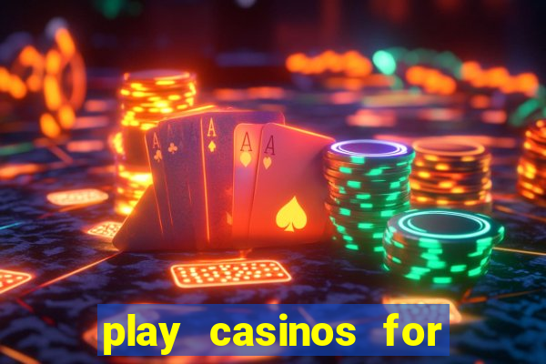 play casinos for real money