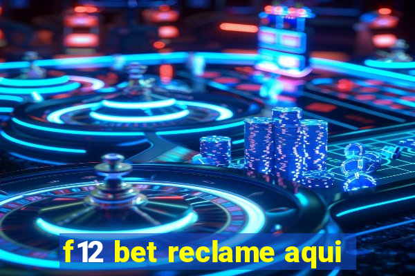 f12 bet reclame aqui