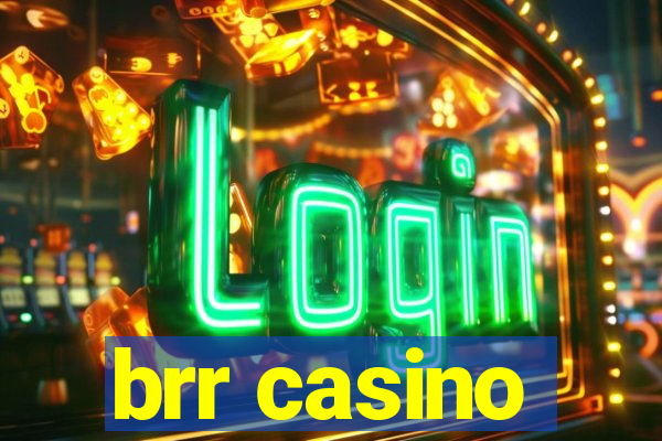 brr casino