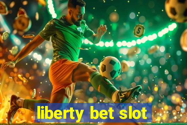 liberty bet slot