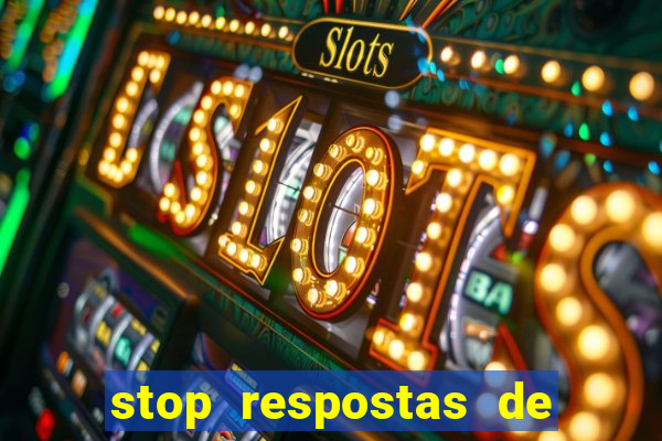 stop respostas de a a z