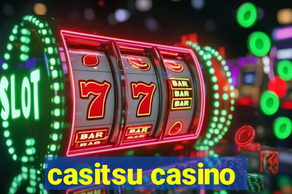 casitsu casino