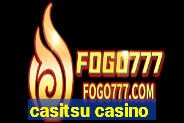 casitsu casino