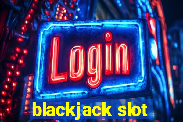 blackjack slot