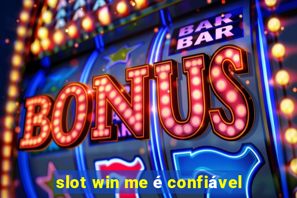 slot win me é confiável