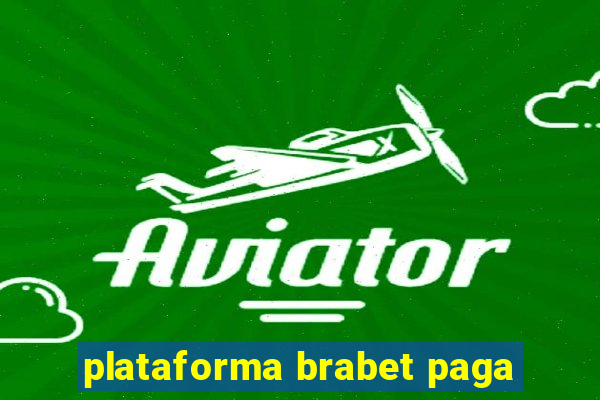 plataforma brabet paga