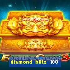 diamond blitz 100 slot free play