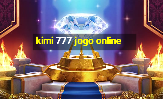 kimi 777 jogo online