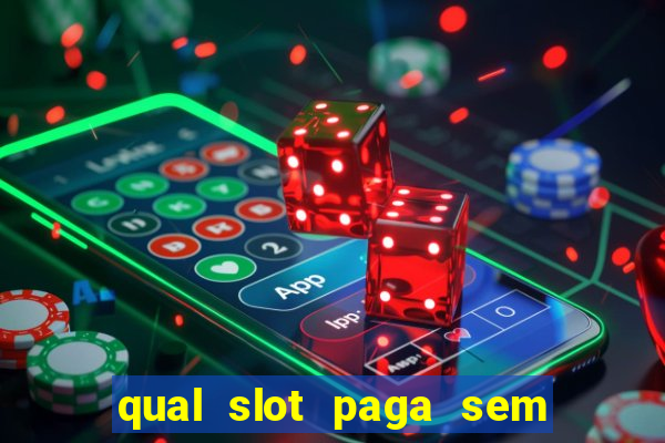 qual slot paga sem precisar depositar?