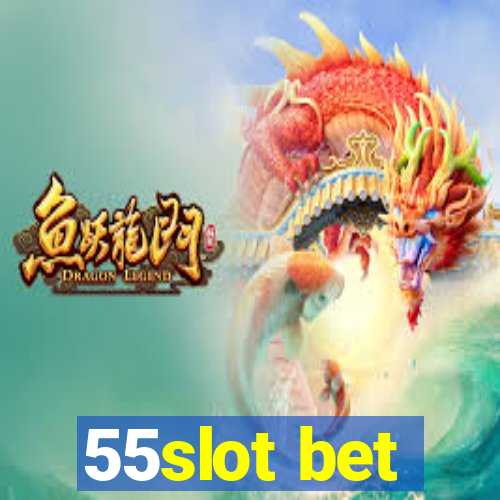 55slot bet