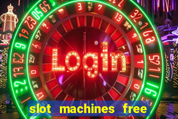 slot machines free games casino