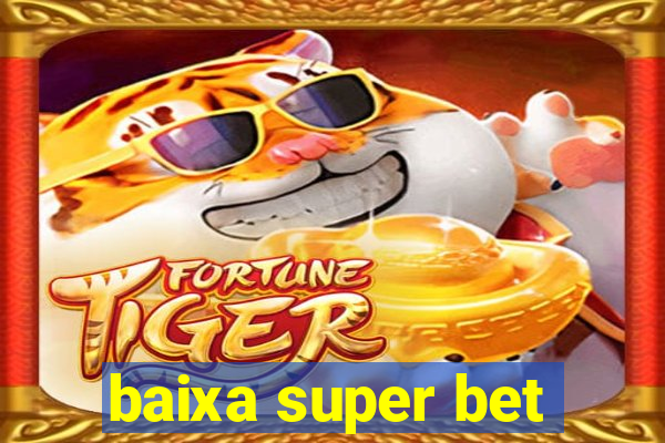 baixa super bet