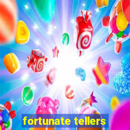 fortunate tellers