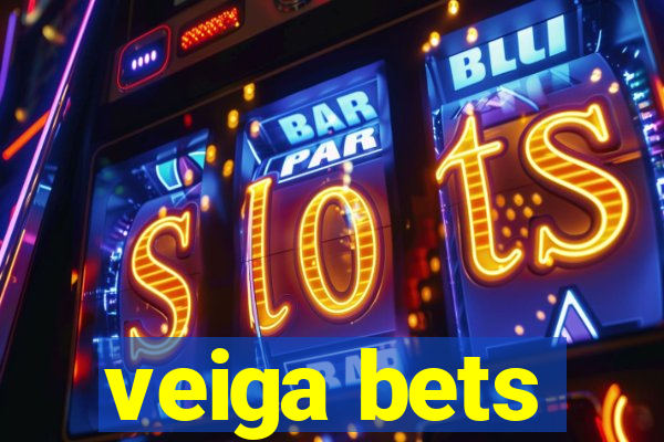 veiga bets