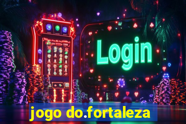 jogo do.fortaleza