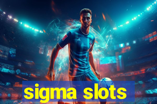 sigma slots