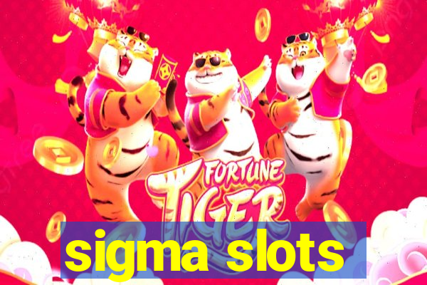 sigma slots