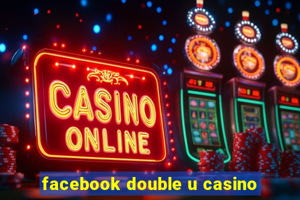 facebook double u casino