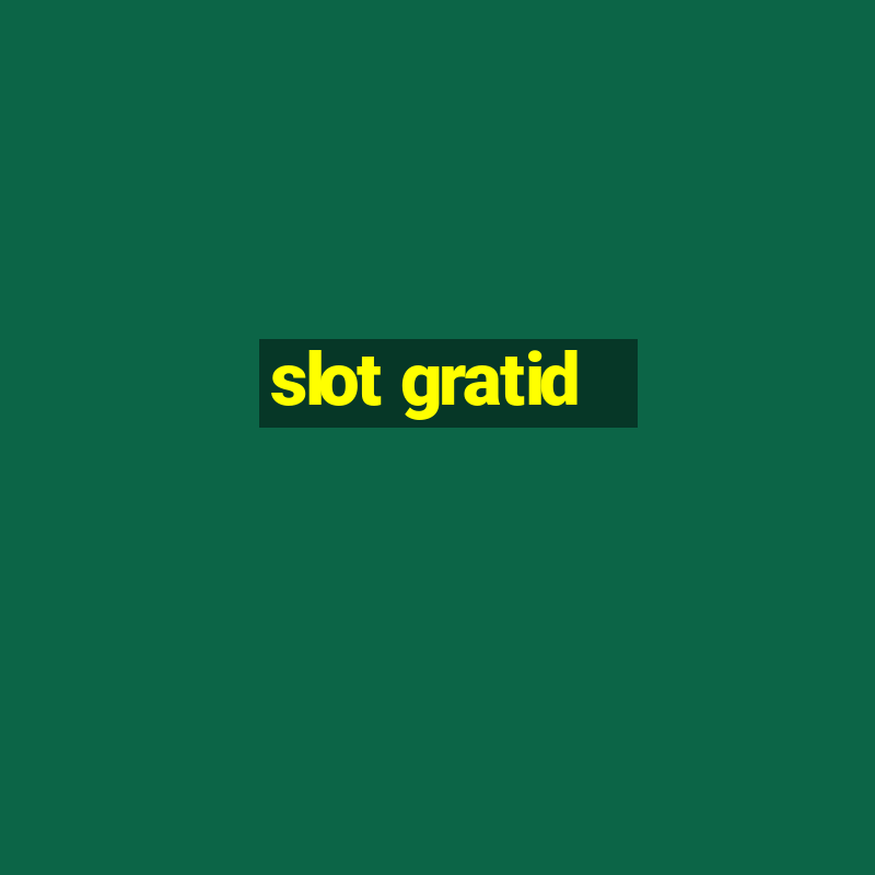 slot gratid