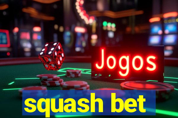 squash bet