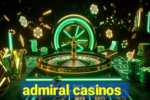 admiral casinos