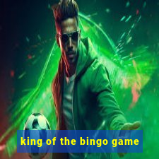 king of the bingo game