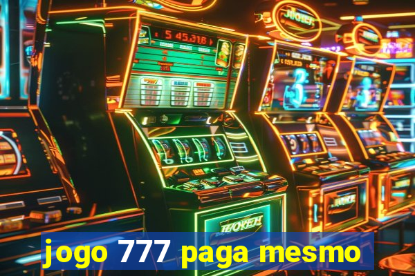 jogo 777 paga mesmo