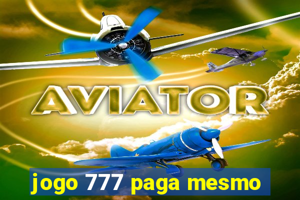 jogo 777 paga mesmo