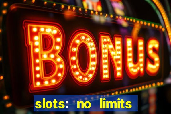 slots: no limits slot machines