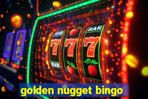 golden nugget bingo