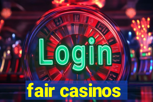 fair casinos