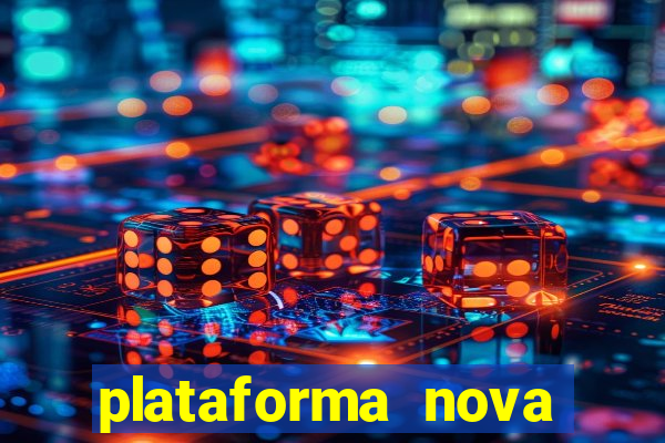 plataforma nova b?nus de cadastro