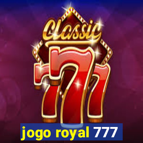 jogo royal 777