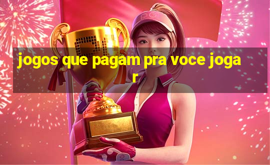 jogos que pagam pra voce jogar