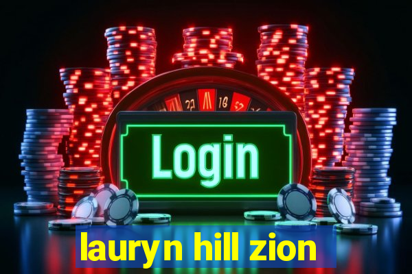 lauryn hill zion