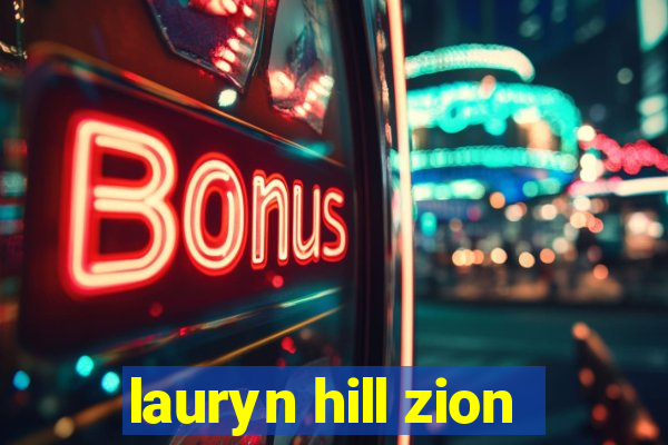 lauryn hill zion