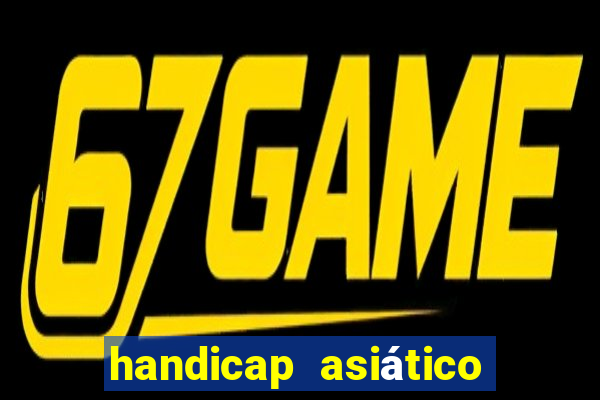 handicap asiático o que é