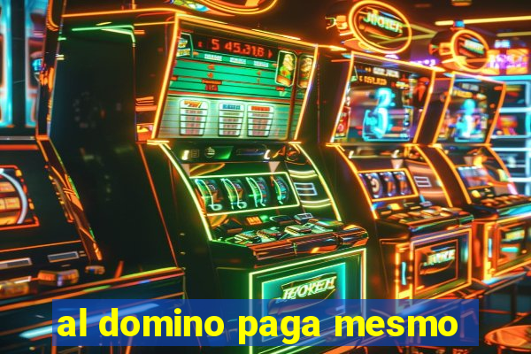 al domino paga mesmo