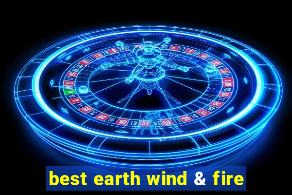 best earth wind & fire